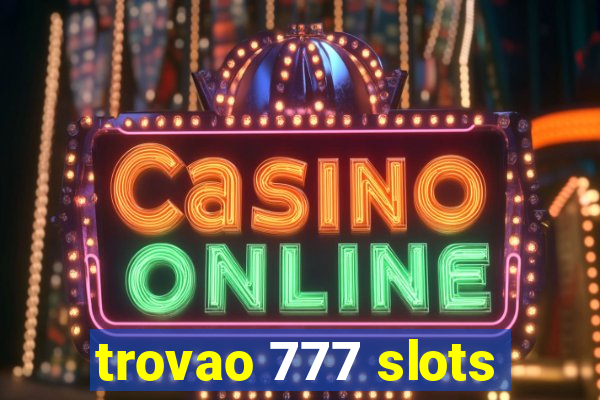 trovao 777 slots